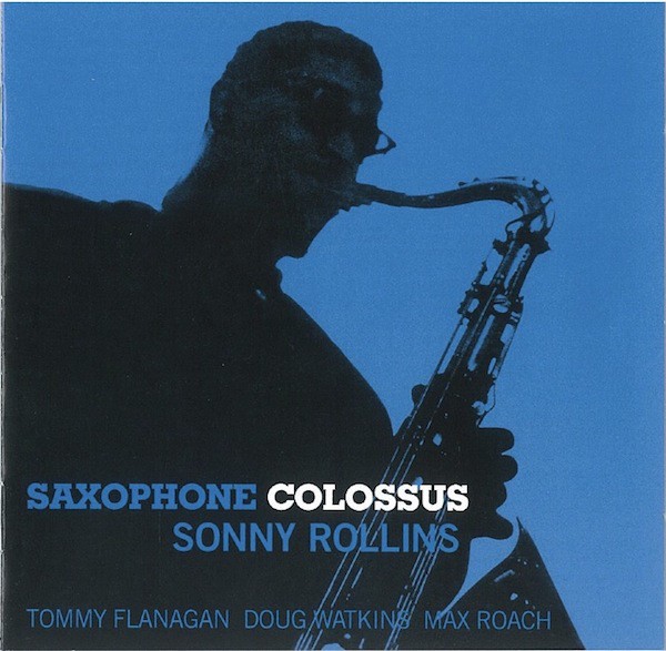 004 Rollins, Sonny - Saxophone Colossus.jpg